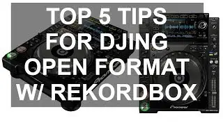 Rekordbox DJ - 5 Tips For DJing Open Format With Rekordbox