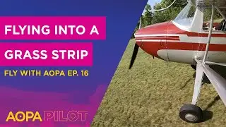 Fly with AOPA Ep. 16: Land on grass like a boss, Amazing story of a blind student pilot