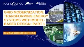 Grid Modernization: Transforming Energy Systems with Model-Based Design - Part 01