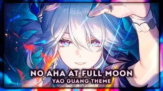 Honkai Star Rail: No Aha at Full Moon [Yao Guang Theme] | EPIC VERSION