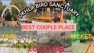 OKHLA BIRD SANCTUARY NOIDA 2026 || OKHLA BIRD SANCTUARY DELHI || BEST COUPLE PALACE 