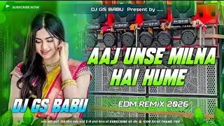 Aaj Unse Milna Hai Hame Dj Remix | Hindi Love Bollywood Song Dj Remix | Edm Soft Remix | 