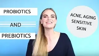 Probiotics and Prebiotics in Skincare for Acne, Inflammation, Sensitive Skin, and Anti-Aging!