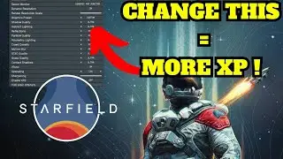 Change These Setting For Maximum XP In Starfield !