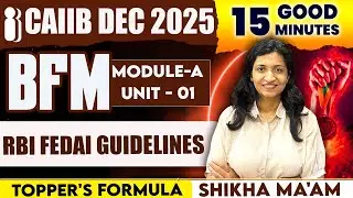 RBI FEDAI Guidelines Most Important Concepts & MCQs |CAIIB DEC 2025| BFM Module A Unit 1|Shikha Maam
