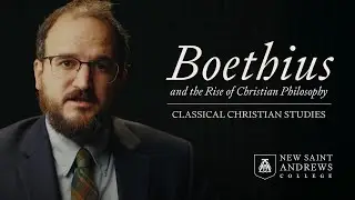 Дэн Кемп | Боэций и становление христианской мысли | Классические христианские исследования