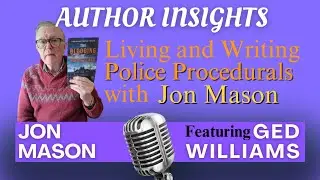 Author Insights - Living and Writing Police Procedurals with Jon Mason