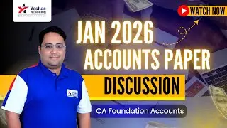 Exam Paper Solved!!! | CA Foundation Accounts | Jan 2026 Exams CA Dhanush Sir | Yeshas Academy