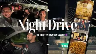 NIGHT DRIVE WITH FRIENDS ||WE WENT TO A HAUNTED COLONY 😈||  HOTEL THE PALACE / FOOD VLOG ||#trending
