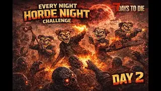 Every Day Horde Night! - Day 2