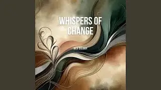 Whispers of Change