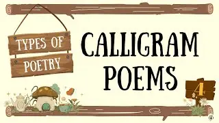 Ep7_Prt4: CALLIGRAM POEMS | Types of Poetry for Children & Adolescents