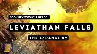 Leviathan Falls Review - The Last Expanse Book Summary, Review & Discussion