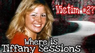 TIFFANY SESSIONS UPDATES TIFFANY SESSIONS MISSING TRUE CRIME ASMR TIFFANY SESSIONS DISAPPEARANCE