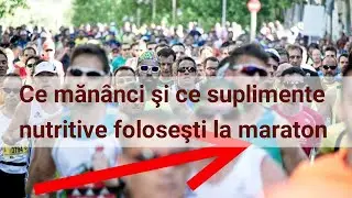 Ce mananci si ce suplimente nutritive folosesti la maraton