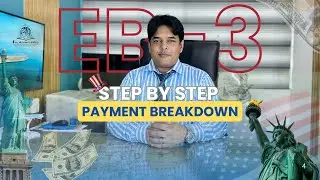 EB-3, STEP-BY-STEP PAYMENT BREAKDOWN