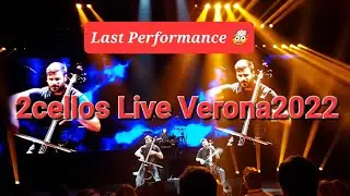 LIVE 2022 2CELLOS BEST OFF || VERONA LAST CONCERT EVER