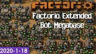Factorio Extended BotBase #11 (2020-1-18 Stream)