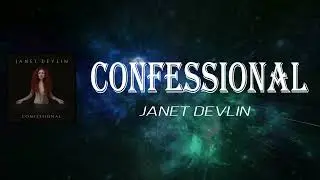 Janet Devlin - Confessional (Lyrics)