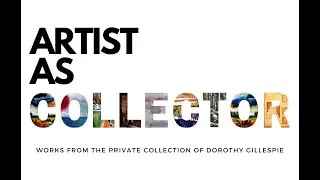 Artist-As-Collector: Discussion Panel
