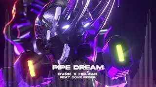 DVRK x Helzak ft. Cove Reber - PIPE DREAM