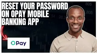 How to reset password on Opay mobile banking app