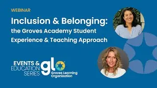 Webinar: Inclusion and Belonging- the Groves Academy Student Experience and Teaching Approach