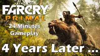 Far Cry Primal: 4 YEARS LATER ... - 24 Minutes of Gameplay PC HD