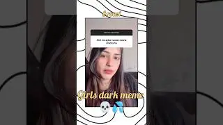 Girl's dark memes 💀💦 #funny #rostingmeme #funnyimages #girlsmemes #rostingmeme #roast #cringmemes