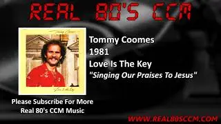 Tommy Coomes - Singing Our Praises To Jesus