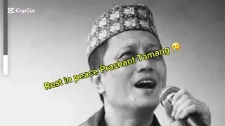 Rest in peace Prashant Tamang 