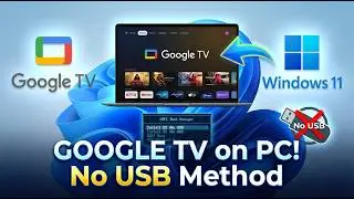 Install Google TV 13 on PC Without USB | Windows 11 (2026 Guide)