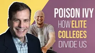 Evan Mandery: Poison Ivy - How Elite Colleges Divide Us