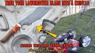 Turn Your Lawnmower Blade into a Knife