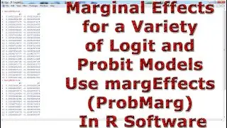 Marginal Effects for a Variety of Logit and Probit Models Use margEffects (ProbMarg) In R Software