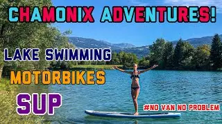 CHAMONIX ADVENTURES: Broken vans, Lake Swimming & More!!