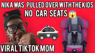 NIKA PULLED OVER KIDS DIDNT HAVE CAR SEATS 😐  HOW IS SHE STILL ABLE TO DO THIS??? 
