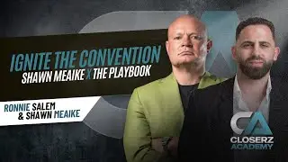 Ignite the Convention: Shawn Meaike x The Playbook | Closerz Academy