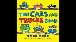 The Cars and Trucks Book by Todd Parr Read Aloud Video, Post-Reading Questions and Activities