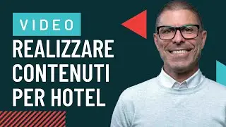Idee per realizzare contenuti Video per Hotel