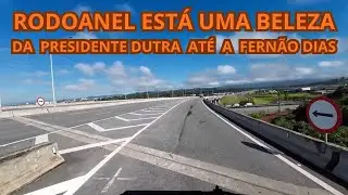 RODOANEL ESTÁ UMA BELEZA DA PRESIDENTE DUTRA ATÉ A FERNÃO DIAS