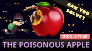 THE POISONOUS APPLE | FAMOUS CRIME RIDDLE