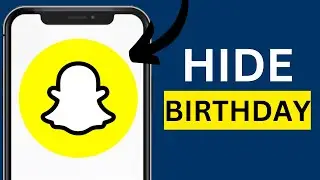 How to Hide Birthday on Snapchat | Conceal Your Birthday on Snapchat