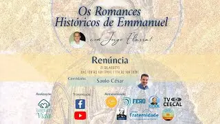 Os Romances Históricos de Emmanuel: Renúncia | Jorge Elarrat Canto e Saulo César
