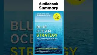 Blue Ocean Strategy by Kim and Mauborgne  -  Audiobook Summary