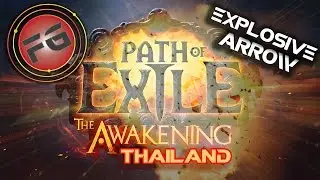 PathOfExile [Thai] Explosive Arrow 2.0 Preview By FixGaming | FixGamingTH