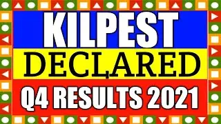 kilpest  SHARE LATEST NEWS  | kilpest SHARE PRICE | kilpest SHARE NEWS | kilpest Q4 RESULTS 2021