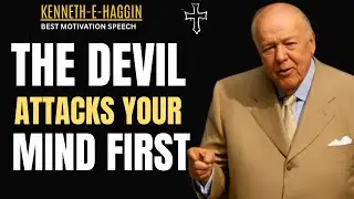 ''THE DEVIL ATTACKS YOUR MIND FIRST &mdash; HOW TO WIN THE BATTLE || KENNETH E.HAGIN MOTIVATIONAL SPEECH!