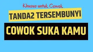10 Tanda2 Cowo suka Kamu | sinyal2 cowo suka kamu