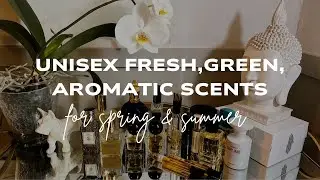 Unisex fresh, green, aromatic scents for spring & summer